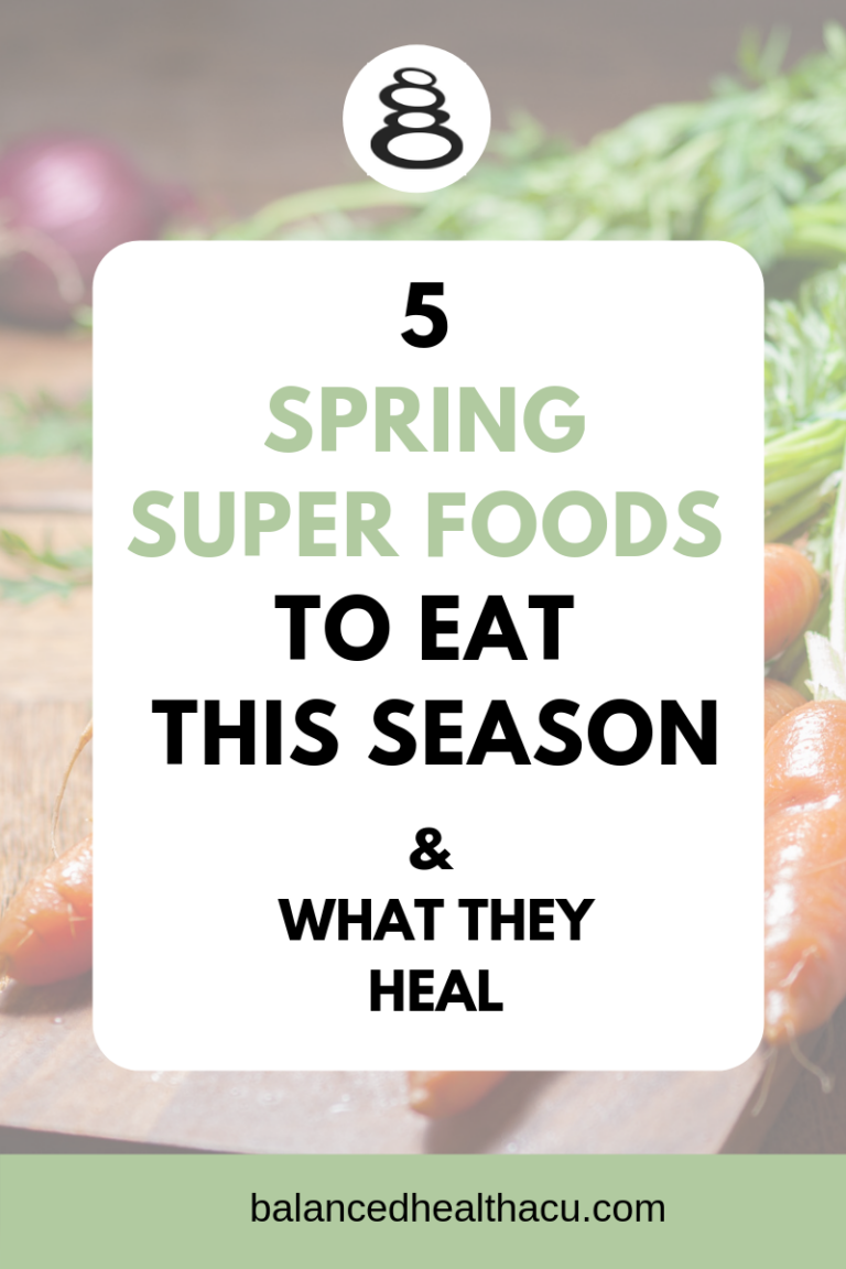 Discover the 5 essential super foods to eat this spring season and what they heal.